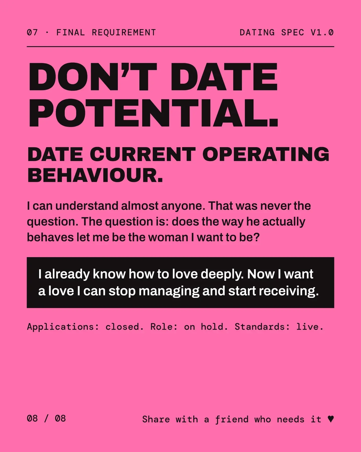 07 Final requirement: Don't date potential. Date current operating behaviour.